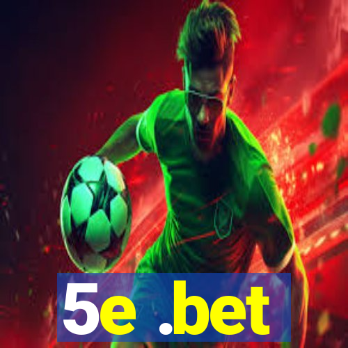 5e .bet